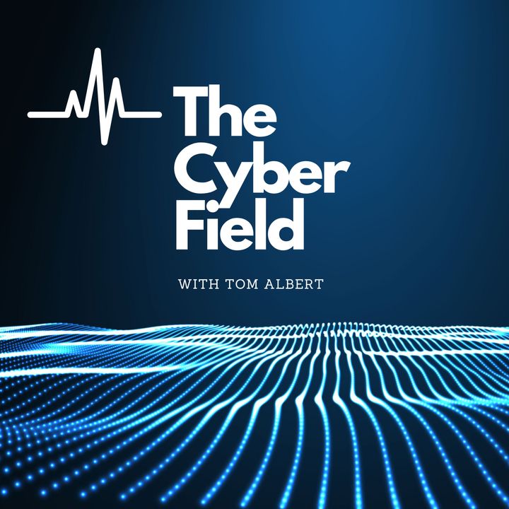 The Cyber Field Podcast